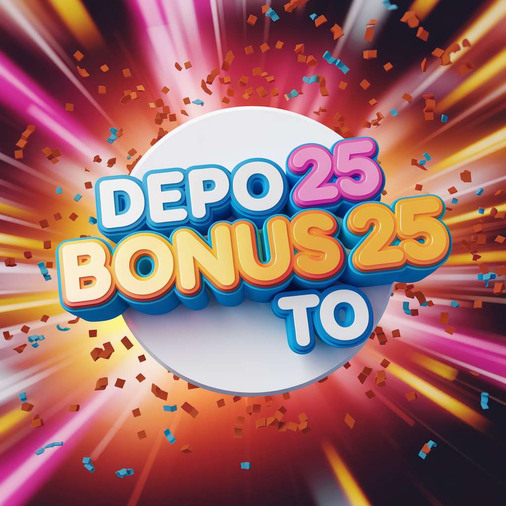 SLOT DEPO LINK AJA 🚪 SLOT GACOR Slot Depo 25 Bonus 25 To 5X